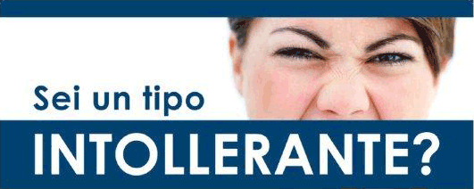 Sei Un Tipo Intollerante?